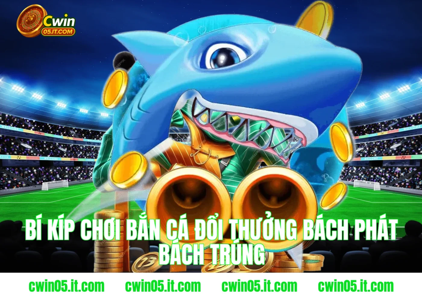 Bí kíp chơi bắn cá đổi thưởng bách phát bách trúng