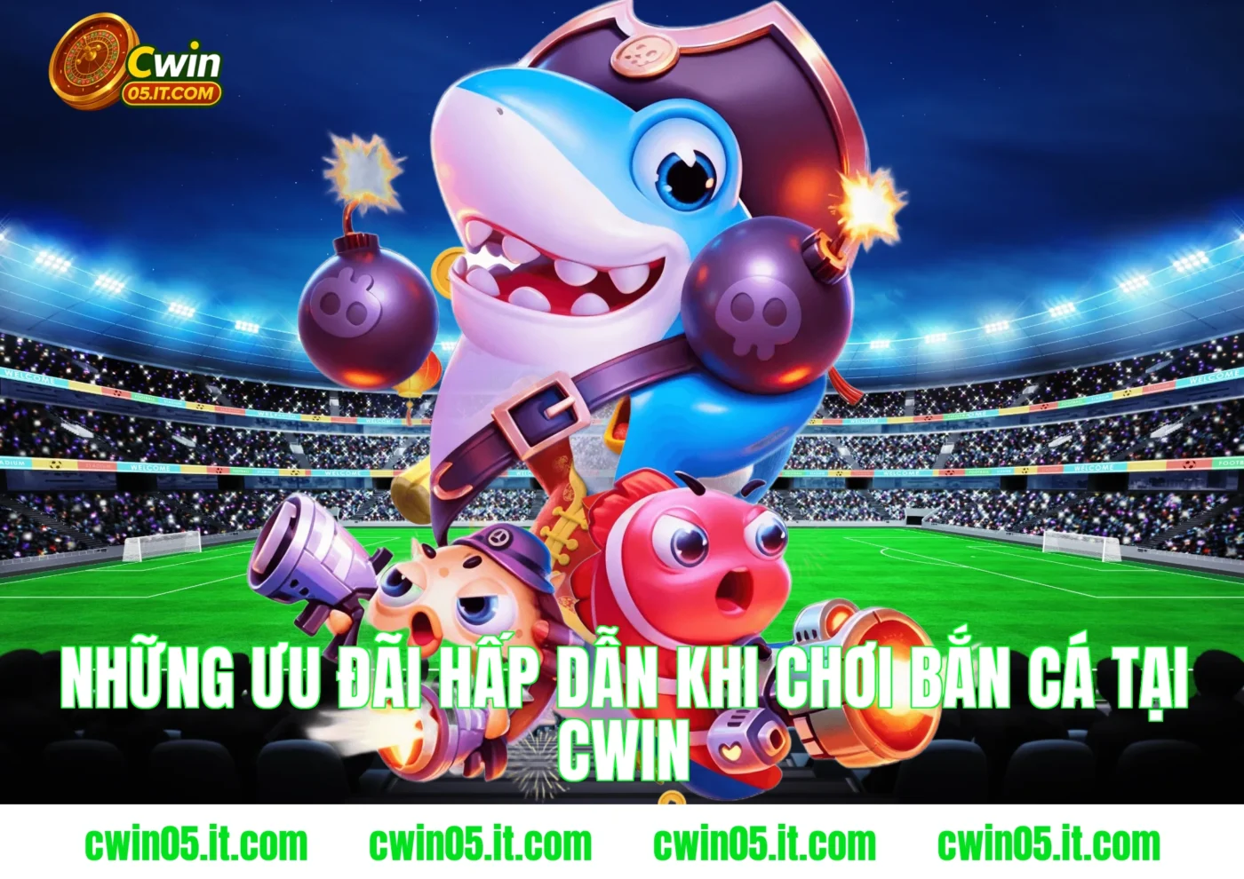 Những ưu đãi hấp dẫn khi chơi bắn cá tại Cwin