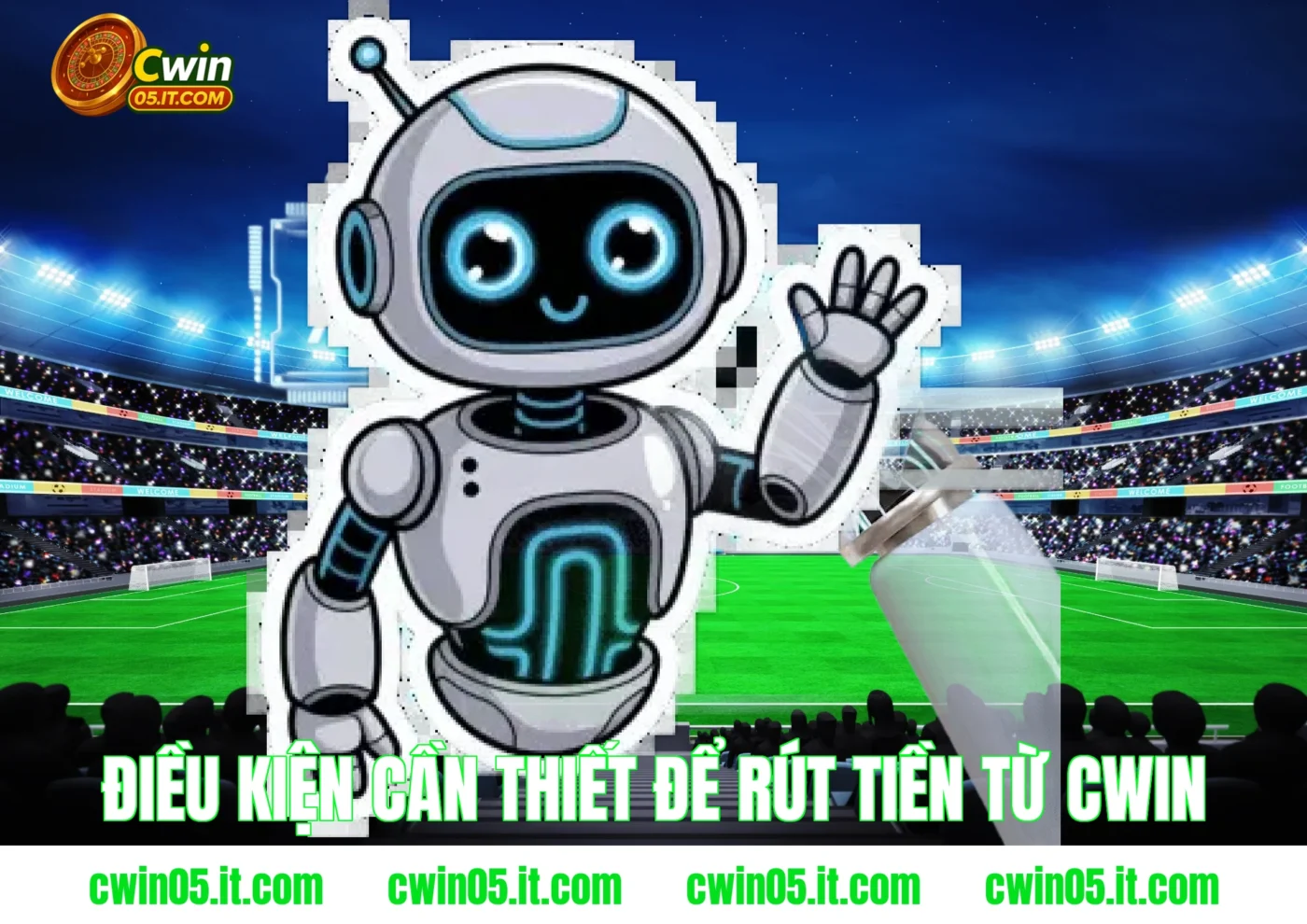 Điều kiện cần thiết để rút tiền từ Cwin