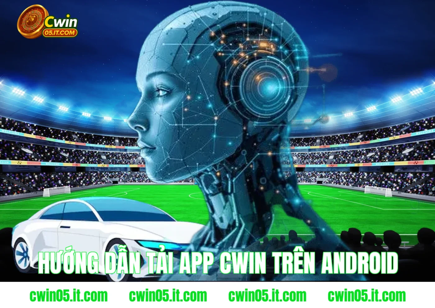 Hướng dẫn tải app Cwin trên Android