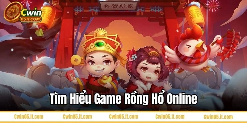 Tìm hiểu game Rồng Hổ online
